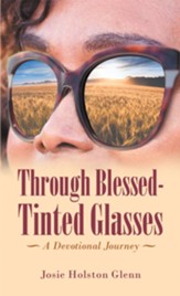 Through Blessed-Tinted Glasses: A Devotional Journey - eBook