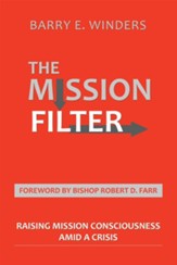 The Mission Filter: Raising Mission Consciousness Amid a Crisis - eBook