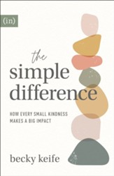 The Simple Difference: How Every Small Kindness Makes a Big Impact - eBook