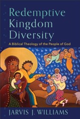 Redemptive Kingdom Diversity: A Biblical Theology of the People of God - eBook