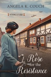 A Rose for the Resistance: Heroines of WWII #5 - eBook