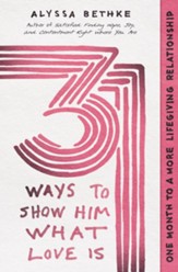 31 Ways to Show Him What Love Is: One Month to a More Lifegiving Relationship - eBook