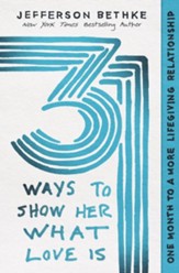 31 Ways to Show Her What Love Is: One Month to a More Lifegiving Relationship - eBook