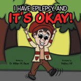 It's Okay!: I Have Epilepsy, And - eBook