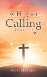 A Higher Calling: A Call to Teach - eBook