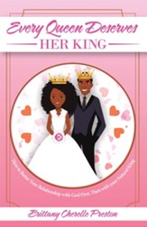 Every Queen Deserves Her King: How to Better Your Relationship with God First, Then with Your Natural King - eBook
