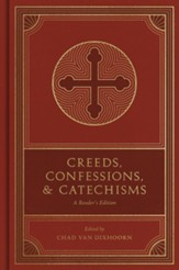 Creeds, Confessions, and Catechisms: A Reader's Edition - eBook
