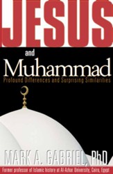 Jesus and Muhammad: Profound Differences and Surprising Similarities - eBook