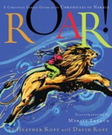 Roar!: A Christian Family Guide to the Chronicles of Narnia - eBook