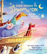 God's Words to Dream On: Bedtime Bible Stories and Prayers - eBook