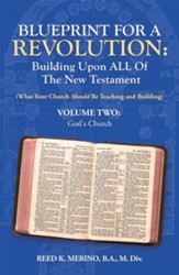 Blueprint for a Revolution: Building Upon All of the New Testament - Volume Two: (What Your Church Should Be Teaching and Building) - eBook