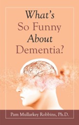 What's so Funny About Dementia? - eBook