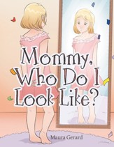 Mommy, Who Do I Look Like? - eBook