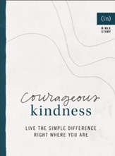 Courageous Kindness: Live the Simple Difference Right Where You Are - eBook