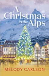 A Christmas in the Alps: A Christmas Novella - eBook