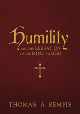 Humility and the Elevation of the Mind to God - eBook