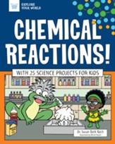 Chemical Reactions!: With 25 Science Projects for Kids - eBook