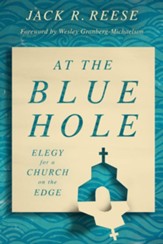 At the Blue Hole: Elegy for a Church on the Edge - eBook