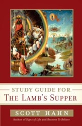 Scott Hahn's Study Guide for The Lamb' s Supper - eBook