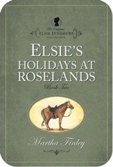 Elsie's Holidays at Roselands - eBook