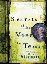 Secrets of the Vine for Teens: Breaking Through to Abundance - eBook