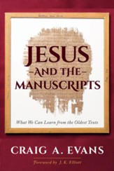 Jesus and the Manuscripts: What We Can Learn from the Oldest Texts - eBook