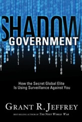Shadow Government: How the Secret Global Elite Is Using Surveillance Against You - eBook