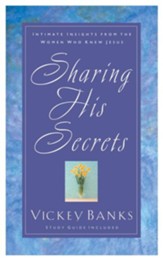 Sharing His Secrets: Intimate Insights from the Women Who Knew Jesus - eBook