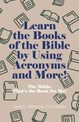 Learn the Books of the Bible by Using Acronyms and More!: The Bible: That's the Book for Me! - eBook