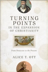 Turning Points in the Expansion of Christianity: From Pentecost to the Present - eBook