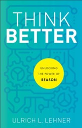 Think Better: Unlocking the Power of Reason - eBook