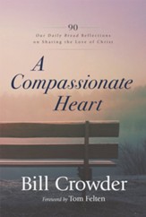A Compassionate Heart: 90 Our Daily Bread Reflections on Sharing the Love of Christ - eBook