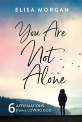You Are Not Alone: Six Affirmations from a Loving God - eBook