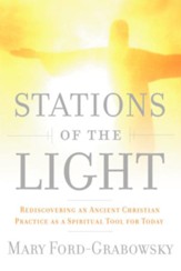 Stations of the Light: Renewing the Ancient Christian Practice of the Via Lucis as a Spiritual Tool for Today - eBook