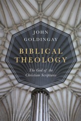 Biblical Theology: The God of the Christian Scriptures - eBook