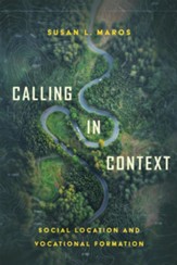 Calling in Context: Social Location and Vocational Formation - eBook