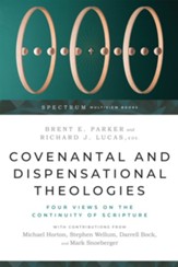 Covenantal and Dispensational Theologies: Four Views on the Continuity of Scripture - eBook