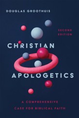 Christian Apologetics: A Comprehensive Case for Biblical Faith - eBook