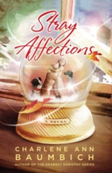 Stray Affections: A Novel - eBook Snowglobe Connections Series #1