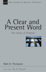 A Clear and Present Word: The Clarity of Scripture - eBook