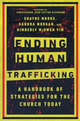 Ending Human Trafficking: A Handbook of Strategies for the Church Today - eBook