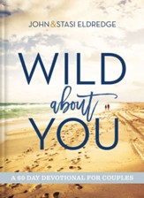 Wild About You: A 60-Day Devotional for Couples - eBook