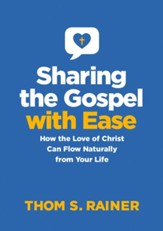 Sharing the Gospel with Ease: How the Love of Christ Can Flow Naturally from Your Life - eBook