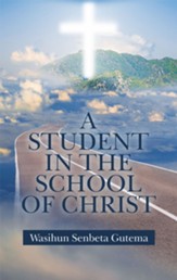 A Student in the School of Christ - eBook