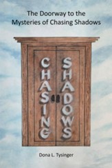 The Doorway to the Mysteries of Chasing Shadows - eBook