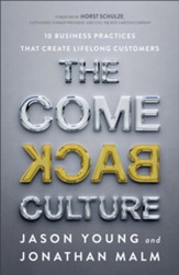 The Come Back Culture: 10 Business Practices That Create Lifelong Customers - eBook