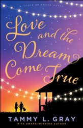 Love and the Dream Come True (State of Grace Book #3) - eBook