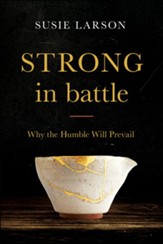 Strong in Battle: Why the Humble Will Prevail - eBook