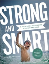 Strong and Smart: A Boy's Guide to Building Healthy Emotions - eBook