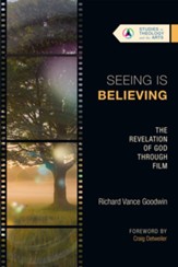 Seeing Is Believing: The Revelation of God Through Film - eBook